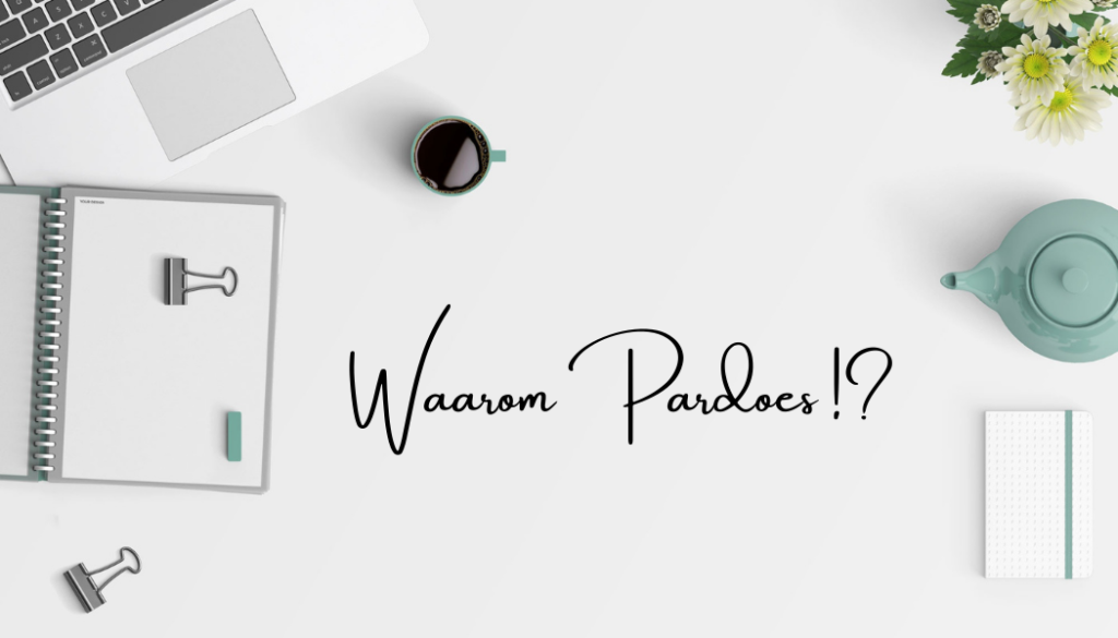 Start with why: Waarom Pardoes!?